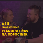 Obrázek epizody #13. Prokrastinace: Plánuj si i čas na odpočinek.