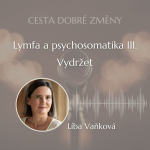 Obrázek epizody Lymfa a psychosomatika: III. Vydržet - Líba Vaňková
