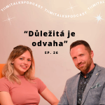 Obrázek epizody “Důležitá je odvaha” - Tiimitalks EP.26, Jak překonat výzvy ft. Milan Polák