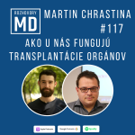 Obrázek epizody #117 Martin Chrastina - Ako u nás fungujú transplantácie orgánov