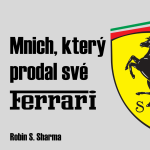 Obrázek epizody MNICH, KTERÝ PRODAL SVÉ FERRARI #3 Najít naplnění je otázkou ovládnutí mysli.