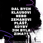 Obrázek epizody Dal bych Klausovi nebo Zemanovi plášť, kdyby jim byla zima??