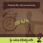 Obrázek epizody #06 Jak se motivovat - díl 4/4