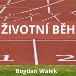 Obrázek epizody Životní běh - Bogdan Walek (21.3.2021)