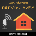 Obrázek epizody Jak rodinná stavební firma Happybuilding staví dřevostavby a bungalovy po celé ČR