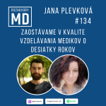 Obrázek epizody #134 Jana Plevková - Zaostávame v kvalite vzdelávania medikov o desiatky rokov