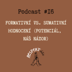 Obrázek epizody Respektúči #16 (Formativní vs sumativní hodnocení - potenciál, náš názor)
