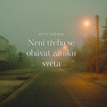 Obrázek epizody Není třeba se obávat zániku světa