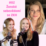Obrázek epizody #02 Proč si málo věříme? Ženské sebevědomí se Zuzanou Kovačič Hanzelovou