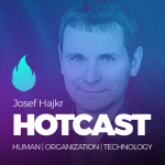 Obrázek epizody HOTCAST - Josef Hajkr o řízení projektů, vzdělávání a novém způsobu řízení inovací