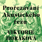 Obrázek epizody Prořezávání No.8 - VIKTORIE HORÁKOVÁ