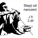 Obrázek epizody 27) Uzdravení slepého - 2. díl