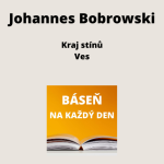 Obrázek epizody Johannes Bobrowski - Kraj stínů + Ves