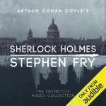 Obrázek epizody 🔎 A. C. Doyle's Sherlock Holmes: The Definitive Audio Collection (by Stephen Fry)