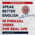 Obrázek epizody Speak Better English with Harry | Episode 505