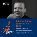 Obrázek epizody 70: Martin Kovalský | Jak vám dotace pomohou v 2023