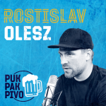 Obrázek epizody PUK PAK PIVO Epizoda 165: ROSTISLAV OLESZ