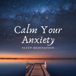 Obrázek epizody Calm Your Anxiety: Sleep Meditation for Soothing Difficult Emotions