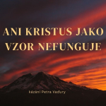 Obrázek epizody Ani Kristus jako vzor nefunguje