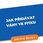 Obrázek epizody Podcast - Jak přidávat váhy ve fitku