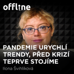 Obrázek epizody Ilona Švihlíková: Pandemie urychlí trendy, před krizí teprve stojíme