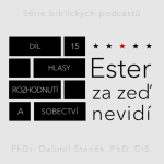 Obrázek epizody Hlasy, rozhodnutí a sobectví (Ester 4:10-17)