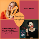 Obrázek epizody Epizoda 97. Hana Vacková: Chci to, nebo bych měla? Česká touha a sex bez tlaku na výkon.
