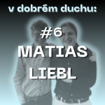 Obrázek epizody #6 - Matias Liebl