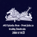 Obrázek epizody #63 Epizoda: Bran - První jízda za hradby Zimohradu | Zima se blíží