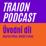 Obrázek epizody Úvodní díl- Co je Traion a proč děláme podcast