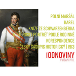 Obrázek epizody 100NOVINY | Vydání #007 - 1913 | Český časopis historický - maršál Karel Schwarzenberk - část IV.