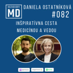 Obrázek epizody #082 Daniela Ostatníková - Inšpiratívna cesta medicínou a vedou