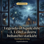 Obrázek epizody Legenda o Ospalé díře – 1. Učitel a dcera bohatého statkáře – Washington Irving | Tajemná povídka, mluvené slovo (45 min)