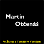 Obrázek epizody Po Živote s Tomášom Verešom #21 - Martin Otčenáš