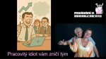 Obrázek epizody 180 - Pracovitý idiot vám zničí tým