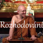 Obrázek epizody Jak se dobře rozhodnout | Ajahn Brahm | 9.5.2008