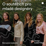 Obrázek epizody Bonusová epizoda: O soutěžích pro mladé designéry – Annamária Dovalová, Karolína Čechová