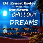 Obrázek epizody DJ. Ernest Bodor - FL Synthwave Chillout Dreams Chillstep Trap FX Remix 2021