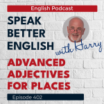 Obrázek epizody Speak Better English with Harry | Episode 402