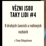 Obrázek epizody Vězni jsou taky lidi #4 - O druhých šancích a rodinných vazbách s Tinou Chlupáčovou