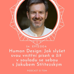 Obrázek epizody 54 / Human Design: Jak slyšet svou vnitřní píseň a žít v souladu se sebou s Jakubem Střítezským