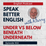 Obrázek epizody Speak Better English with Harry | Episode 302