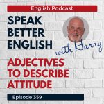 Obrázek epizody Speak Better English with Harry | Episode 359