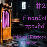 Obrázek epizody Finanční zpověď #2 - Michael Rostock Poplar