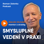 Obrázek epizody Co dnes znamená být dobrým lídrem / Zdeněk Michálek