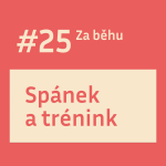 Obrázek epizody #25 Spánek a trénink: Kolik kilometrů uběhneš, když se nevyspíš?