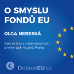 Obrázek epizody O smyslu fondů EU s Olgou Nebeskou z Vysoké školy mezinárodních a veřejných vztahů Praha