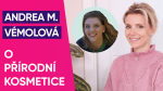 Obrázek epizody #25: Andrea Mouaddab Vémolová o přírodní kosmetice