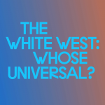 Obrázek epizody Episode 4: Dirk Moses | The White West: Whose Universal?