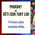 Obrázek epizody Pohádky od Děti jsou taky lidi - O Terezce a jejím zázračném tělíčku